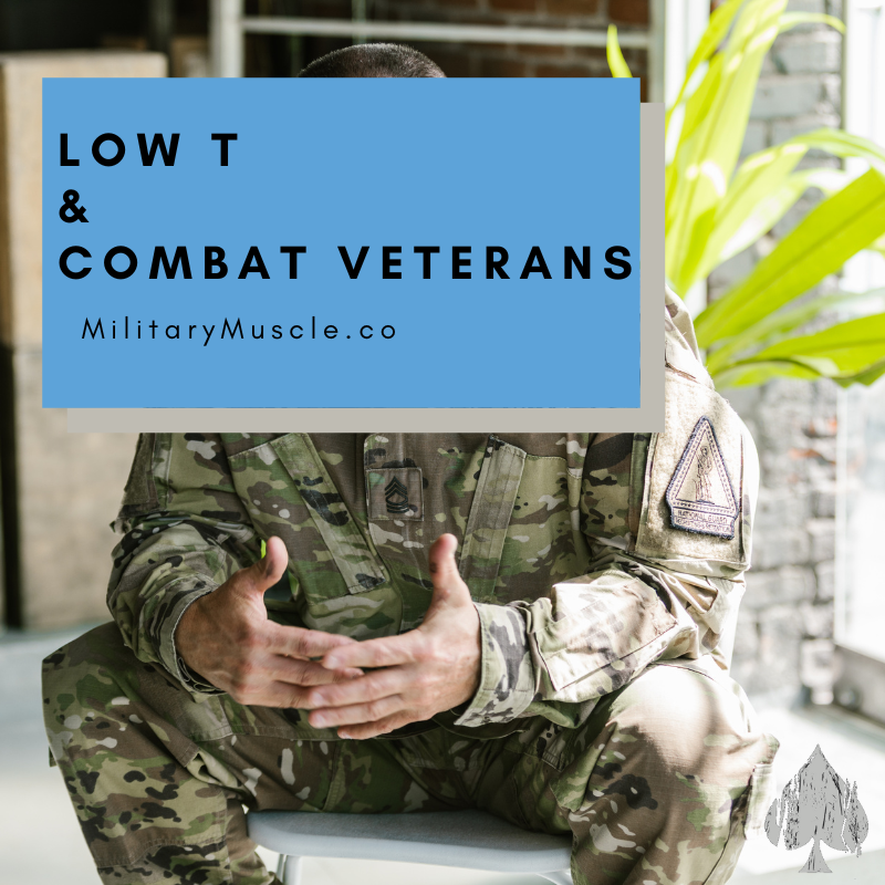 Low Testosterone in Veterans Military Muscle Tactical Nutrition