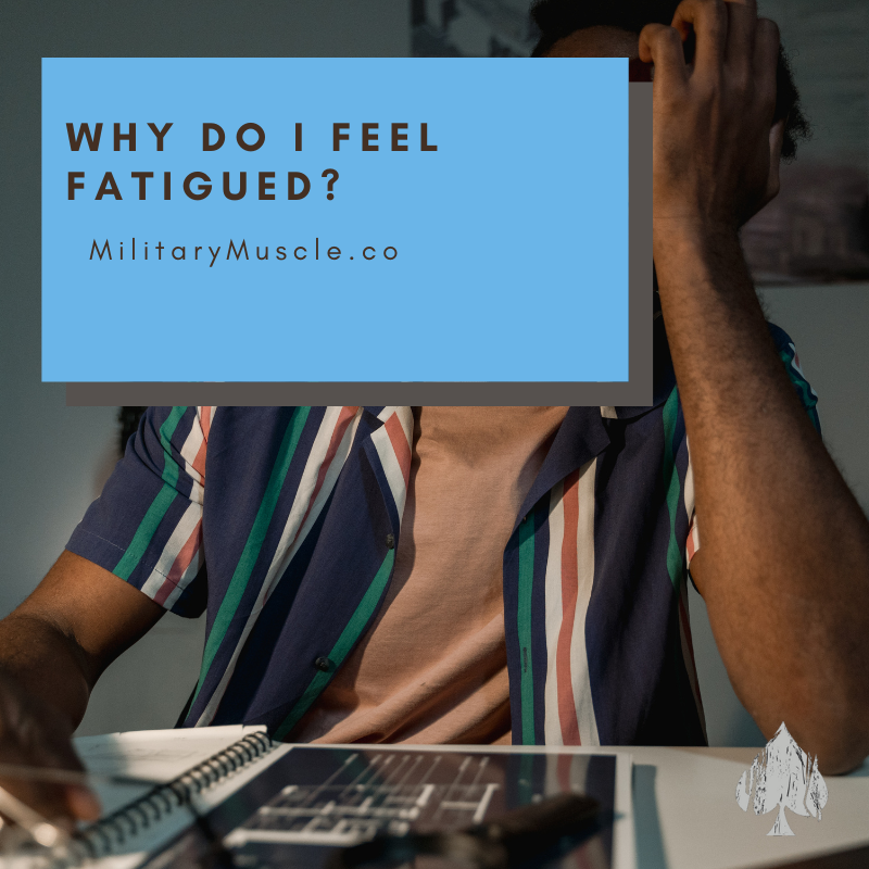 Why Do I Feel Fatigued and Tired All The Time?