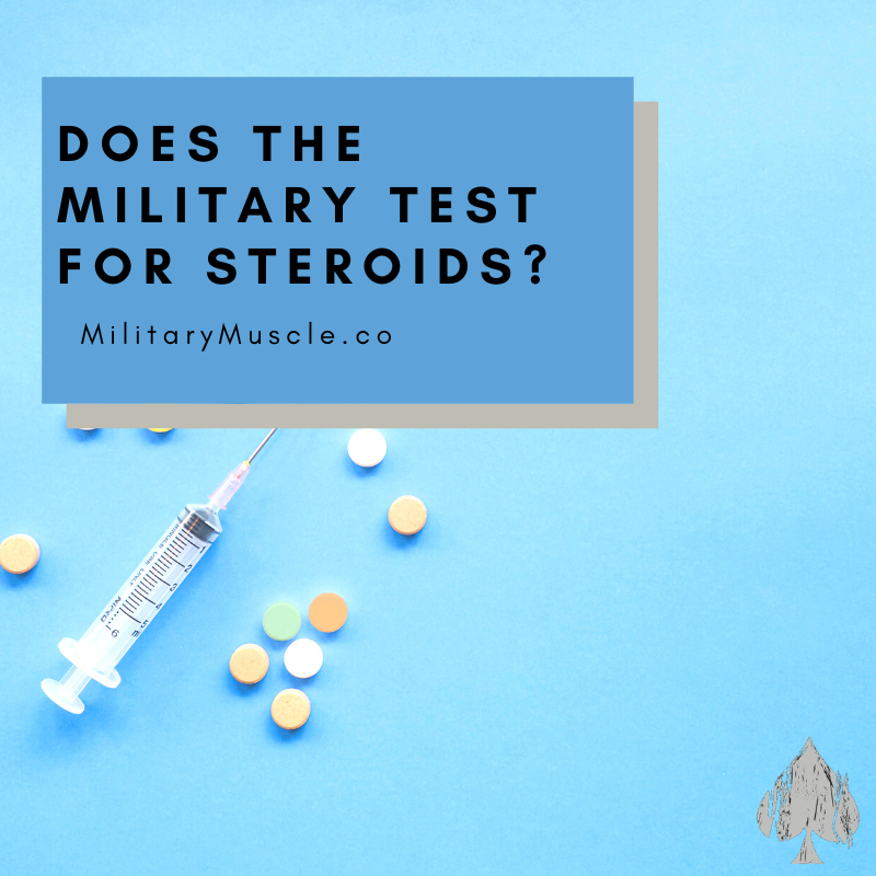 Does the Military Test for Steroids?